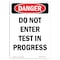 Signmission Safety Sign, OSHA Danger, 5" Height, Do Not Enter Test In Progress, Portrait OS-DS-D-35-V-2139 - alternate 1